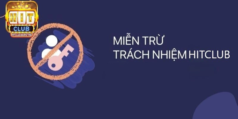 02 nội dung của miễn trừ trách nhiệm Hitclub và bạn