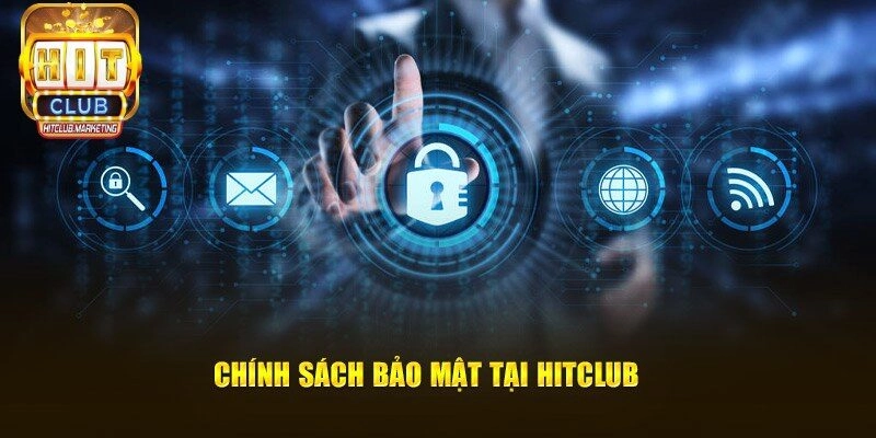 Trách nhiệm của bạn trong chính sách bảo mật Hitclub
