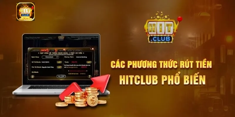Các thao tác rút tiền Hitclub chi tiết nhất